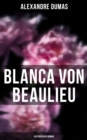 Blanca von Beaulieu: Historischer Roman - eBook