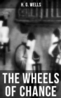 THE WHEELS OF CHANCE - eBook