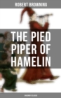The Pied Piper of Hamelin (Children's Classic) : A Fairy Tale - eBook
