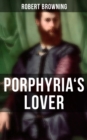 Porphyria's Lover : A Psychological Poem - eBook