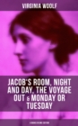 Virginia Woolf: Jacob's Room, Night and Day, The Voyage Out & Monday or Tuesday : (4 Books in One Edition) - eBook