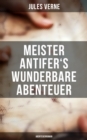 Meister Antifer's wunderbare Abenteuer: Abenteuerroman - eBook