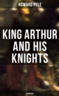 King Arthur and His Knights (Unabridged) - eBook