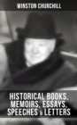 Churchill: Historical Books, Memoirs, Essays, Speeches & Letters : The Second World War, My Early Life, A History of the English-Speaking Peoples, My African Journey... - eBook