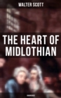 The Heart of Midlothian (Unabridged) : Historical Novel - eBook