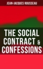 The Social Contract & Confessions - eBook