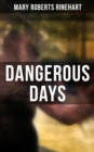 DANGEROUS DAYS : Historical Novel - WW1 - eBook