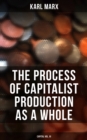 The Process of Capitalist Production as a Whole (Capital Vol. III) - eBook