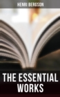 The Essential Works of Henri Bergson - eBook
