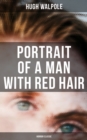 Portrait of a Man with Red Hair (Horror Classic) - eBook