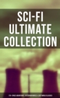 Sci-Fi Ultimate Collection: 170+ Space Adventures, Dystopian Novels & Lost World Classics : The Time Machine, The War of the Worlds, The Mysterious Island, Frankenstein, Iron Heel... - eBook