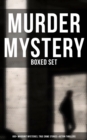 Murder Mystery - Boxed Set: 800+ Whodunit Mysteries, True Crime Stories & Action Thrillers : Sherlock Holmes, Dr. Thorndyke Cases, Bulldog Drummond, Detective Standish... - eBook