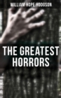 The Greatest Horrors of William Hope Hodgson - eBook
