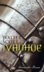 Ivanhoe: Historischer Roman - eBook