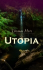 Utopia : Of a Republic's Best State and of the New Island Utopia - eBook