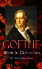 GOETHE Ultimate Collection: 200+ Titles in One Edition : Novels, Tales, Plays, Essays, Autobiography and Letters: Wilhelm Meister, Faust, Sorcerer's Apprentice, Italian Journey... - eBook