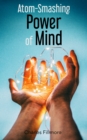 Atom-Smashing Power of Mind - eBook