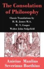 The Consolation of Philosophy (3 Classic Translations by James, Cooper and Sedgefield) - eBook