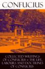 Collected Writings of Confucius + The Life, Labours and Doctrines of Confucius (6 books in one volume) - eBook