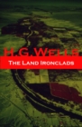 The Land Ironclads (A rare science fiction story by H. G. Wells) - eBook