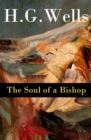 The Soul of a Bishop (The original unabridged 1917 edition) - eBook