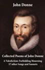 Collected Poems of John Donne - A Valediction: Forbidding Mourning + 57 other Songs and Sonnets - eBook