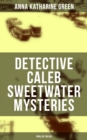 DETECTIVE CALEB SWEETWATER MYSTERIES (Thriller Trilogy) - eBook