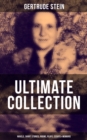 Gertrude Stein - Ultimate Collection: Novels, Short Stories, Poems, Plays, Essays & Memoirs : Three Lives, Tender Buttons, Geography and Plays... - eBook