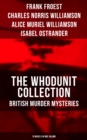 The Whodunit Collection: British Murder Mysteries (15 Novels in One Volume) : The Maelstrom, The Grell Mystery, The Powers and Maxine, The Girl Who Had Nothing - eBook