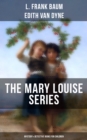 THE MARY LOUISE SERIES (Mystery & Detective Books for Children) : The Adventures of a Girl Detective on a Quest to Solve a Mystery - eBook