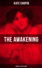 THE AWAKENING (Feminist Classics Series) : One Women's Story from the Turn-Of-The-Century American South - eBook