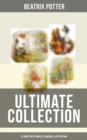 Beatrix Potter - Ultimate Collection: 22 Books With Complete Original Illustrations : The Tale of Peter Rabbit, The Tale of Jemima Puddle-Duck, The Tale of Squirrel Nutkin - eBook