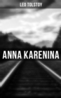 Anna Karenina : 2 Translations in One Volume (Including Biographies of the Author) - eBook
