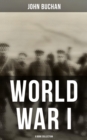 World War I - 9 Book Collection : Nelson's History of the War, The Battle of Jutland & The Battle of the Somme - eBook