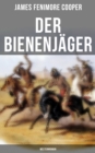 Der Bienenjager (Westernroman) : Abenteuerroman - Klassiker der Jugendliteratur - eBook