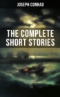 THE COMPLETE SHORT STORIES OF JOSEPH CONRAD : Including His Memoirs, Letters & Critical Essays - eBook