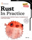 Rust In Practice : A Programmers Guide to Build Rust Programs, Test Applications and Create Cargo Packages - eBook