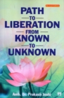 Path to Liberation From Known to Unknown - Book