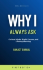 Why I Always Ask : Curious Minds, Bright Futures, and Lifelong Learning - eBook