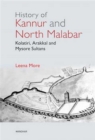 History of Kannur and North Malabar : Kolatiri, Arakkal and Mysore Sultans - Book
