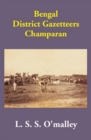 Bengal District Gazetteers  Champaran - eBook