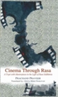 Cinema Through Rasa : A Tryst with Masterpieces in the Light of Rasa Siddhanta - Book