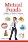 Mutual Funds : Ladder to Wealth Creation - eBook