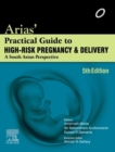 Arias' Practical Guide to High-Risk Pregnancy and Delivery : A South Asian Perspective - eBook