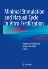 Minimal Stimulation and Natural Cycle In Vitro Fertilization - eBook