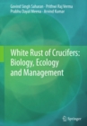 White Rust of Crucifers: Biology, Ecology and Management - eBook