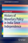 History of Monetary Policy in India Since Independence - eBook