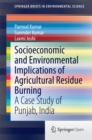 Socioeconomic and Environmental Implications of Agricultural Residue Burning : A Case Study of Punjab, India - eBook