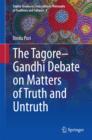 The Tagore-Gandhi Debate on Matters of Truth and Untruth - eBook