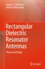 Rectangular Dielectric Resonator Antennas : Theory and Design - eBook